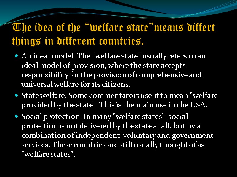 The idea of the “welfare state”means differt things in different countries. An ideal model.